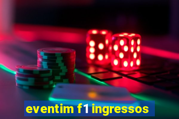 eventim f1 ingressos